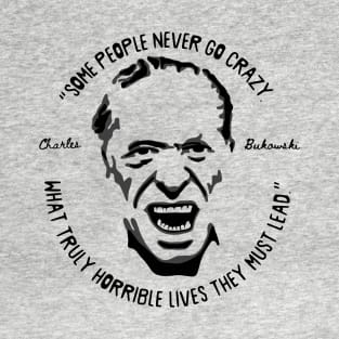 Charles Bukowski Portrait and Quote T-Shirt